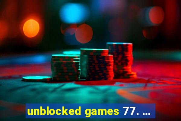 unblocked games 77. ...